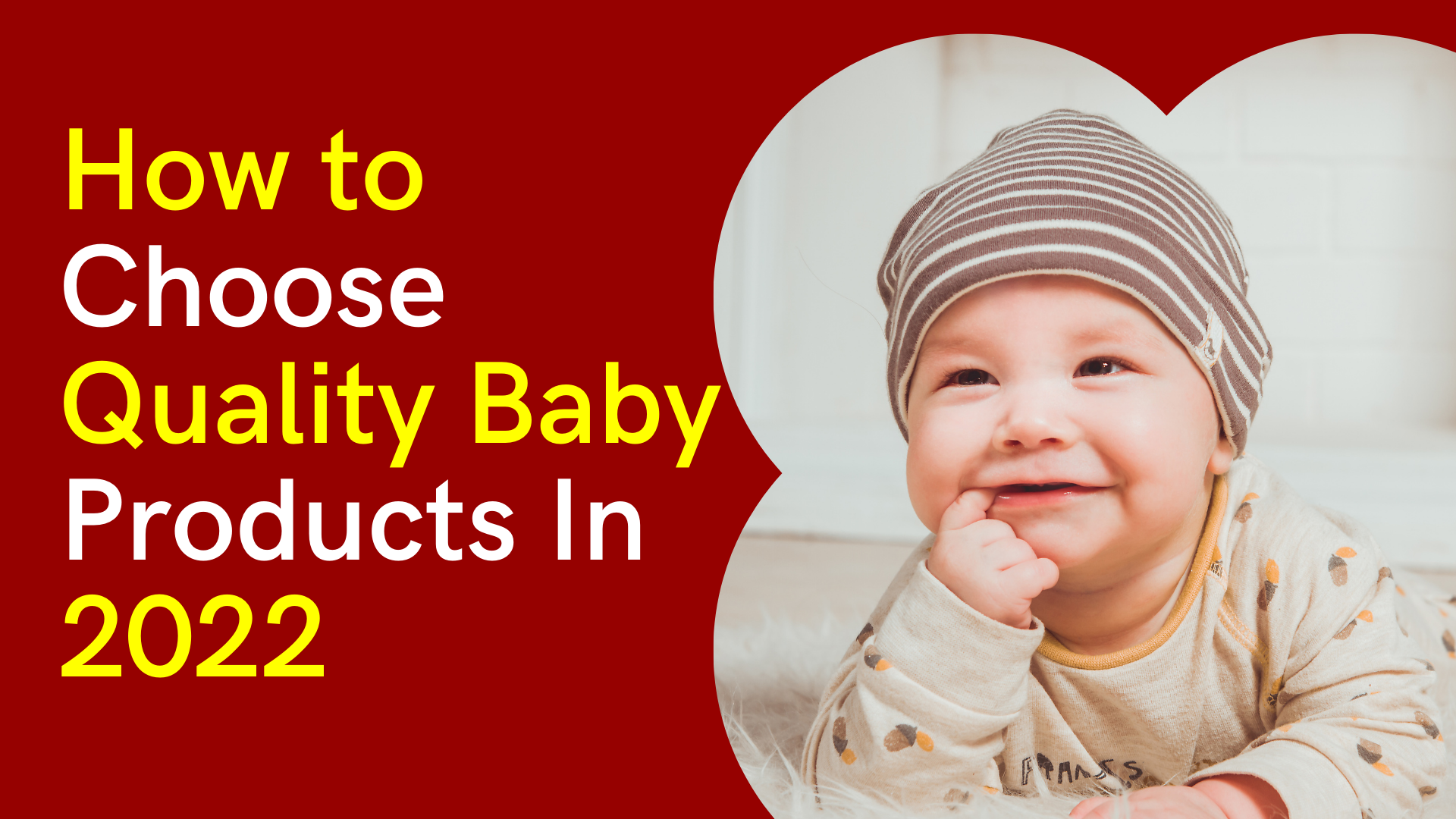 How to Choose Quality Baby Products In 2022