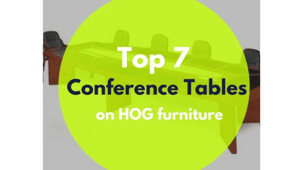 Top 7 conference tables on HOG Furniture featuring stylish, spacious, and professional designs for modern offices and meeting rooms.